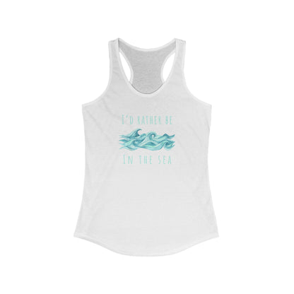 I'd Rather be in the Sea Women's Tank