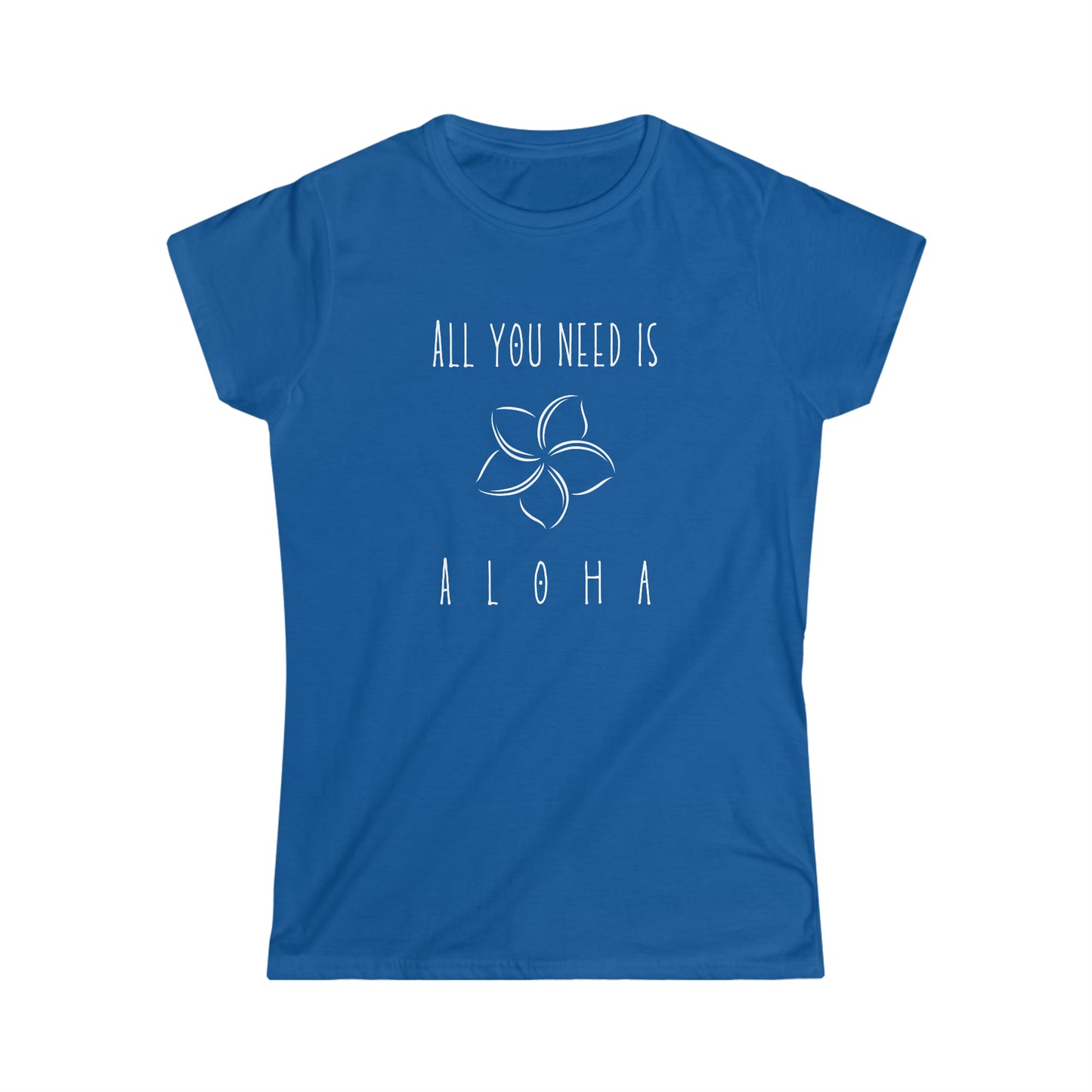 All You Need is Aloha White Print Women's Softstyle Tee in 5 colors